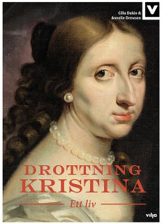 Drottning Kristina - Ett liv