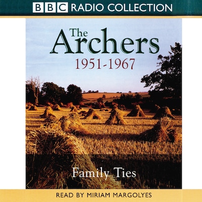 Archers, The Family Ties 1951-1967 – omslag til lydbogen af Joanna Toye