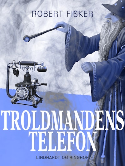 Troldmandens telefon – omslag til lydbogen af Robert Fisker
