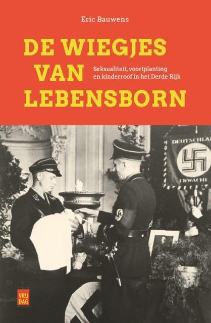 De wiegjes van Lebensborn: Seksualiteit, voortplanting en kinderroof in het Derde Rijk