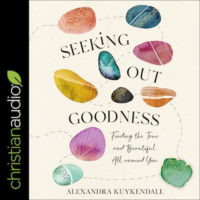 Seeking Out Goodness – omslag til lydbogen af Alexandra Kuykendall
