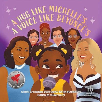 A Hug Like Michelle's, a Voice Like Beyoncé's – omslag til lydbogen af Carole Boston Weatherford