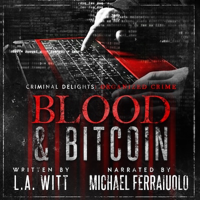 Blood & Bitcoin: Criminal Delights - Organized Crime – omslag til lydbogen af L.A. Witt