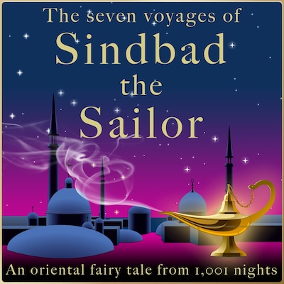 Andrew Lang: The seven voyages of Sindbad the Sailor
