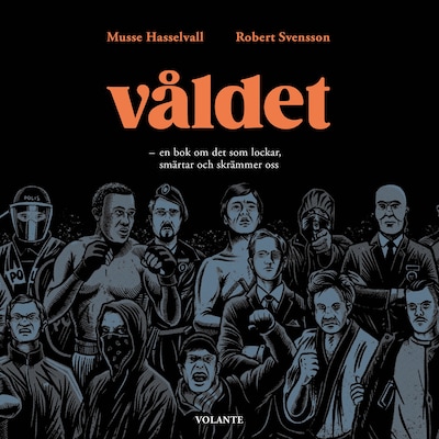 Våldet – en bok om det som lockar, smärtar och skrämmer oss