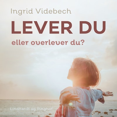 Lever du eller overlever du? – omslag til lydbogen af Ingrid Videbech