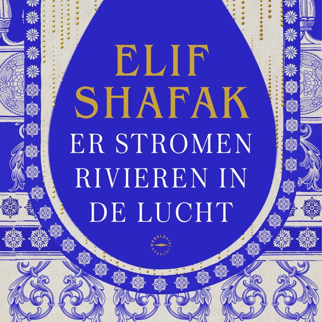 Er stromen rivieren in de lucht: Betoverende roman die zich afspeelt rondom de rivieren Tigris en de Theems