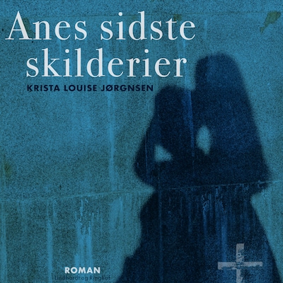 Anes sidste skilderier – omslag til lydbogen af Krista Louise Jørgensen