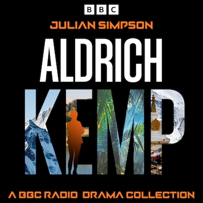 Aldrich Kemp: A BBC Radio Drama Collection – omslag til lydbogen af Julian Simpson
