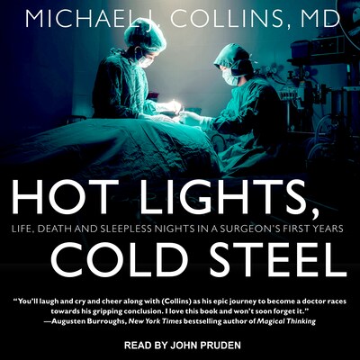 Hot Lights, Cold Steel – omslag til lydbogen af Michael J. Collins, MD