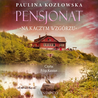 Pensjonat na Kaczym Wzgórzu – okładka audiobooka, autor Paulina Kozłowska