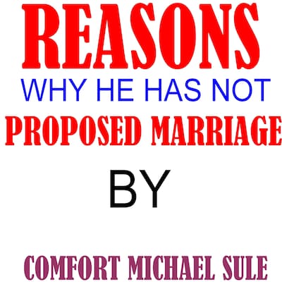 Reasons Why He Has Not Proposed Marriage – omslag van het luisterboek van Comfort Michael Sule