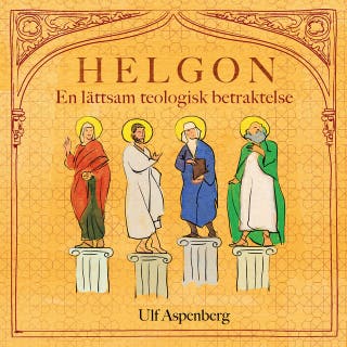 Helgon: En lättsam teologisk betraktelse – omslag till ljudboken av Ulf Aspenberg
