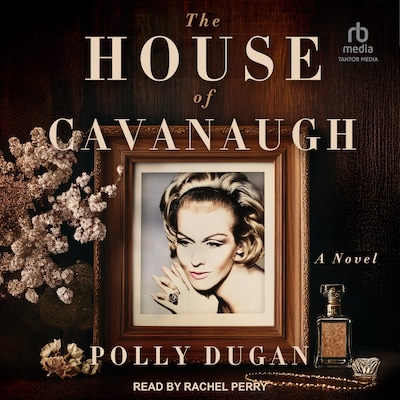 The House of Cavanaugh – omslag til lydbogen af Polly Dugan