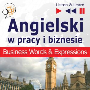 Angielski w pracy i biznesie Business Words & Expressions – okładka audiobooka, autor Dorota Guzik