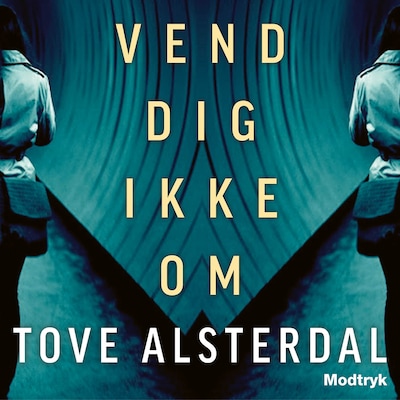 Vend dig ikke om – omslag til lydbogen af Tove Alsterdal