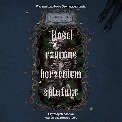Kości rzucone korzeniem splątane – okładka audiobooka, autor Mags Green