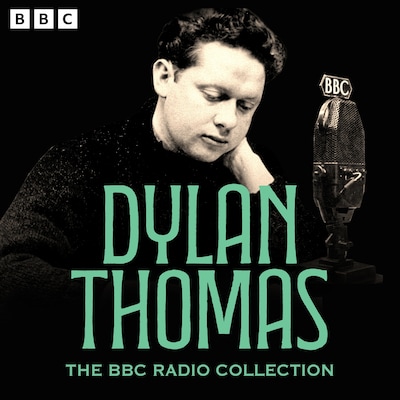 The Dylan Thomas BBC Radio Collection – omslag til lydbogen af Dylan Thomas