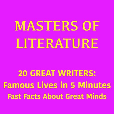 Masters of Literature – 20 Great Writers – omslag til lydbogen af 5 Minutes, 5 Minute Biographies, George Fritsche