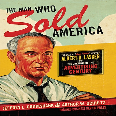 The Man Who Sold America – omslag til lydbogen af Jeffrey L. Cruikshank, Arthur W. Schultz