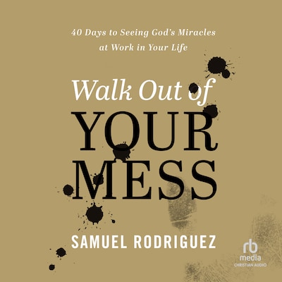 Walk Out of Your Mess – omslag til lydbogen af Samuel Rodriguez