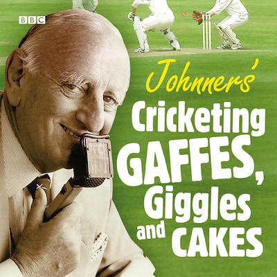 Johnners Cricketing Gaffes, Giggles And Cakes – omslag til lydbogen af Barry Johnston