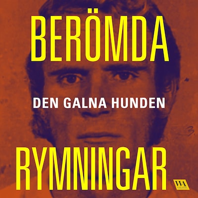 Berömda rymningar – Den galna hunden