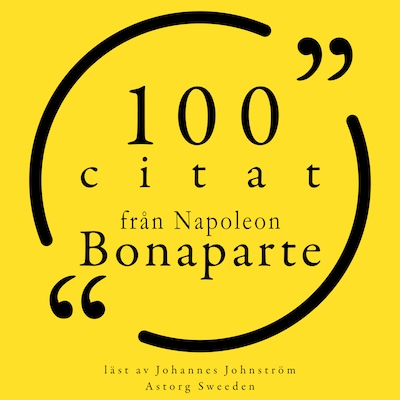 100 citat från Napoleon Bonaparte