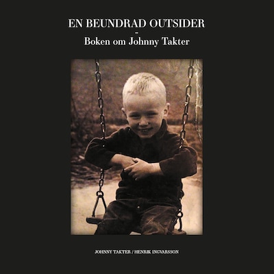 Johnny Takter - en beundrad outsider – omslag till ljudboken av Henrik Ingvarsson, Johnny Takter