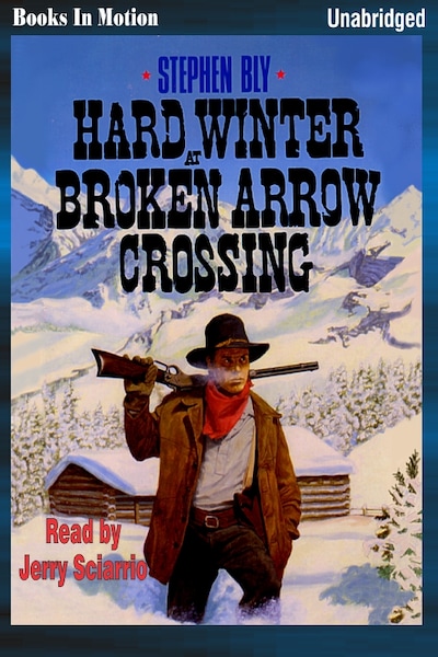 Hard Winter at Broken Arrow Crossing – omslag til lydbogen af Stephen Bly
