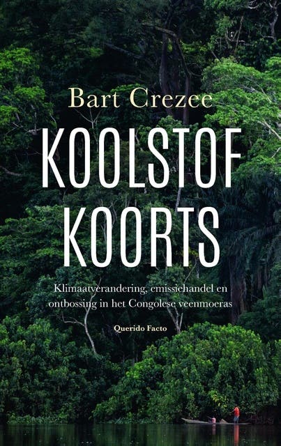 Koolstofkoorts: Klimaatverandering, emissiehandel en ontbossing in het Congolese veenmoeras – omslag van het luisterboek van Bart Crezee