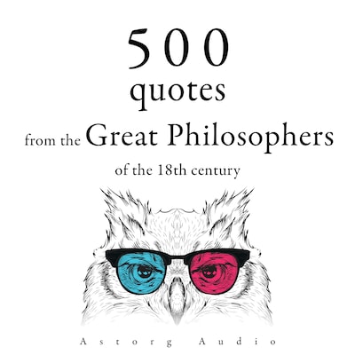 500 Quotations from the Great Philosophers of the 18th Century