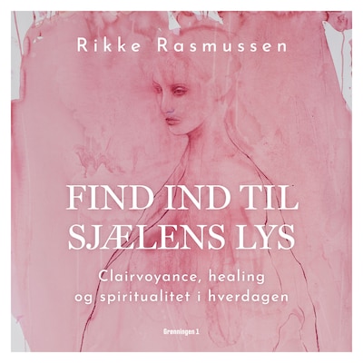 Find ind til sjælens lys – omslag til lydbogen af Rikke Rasmussen