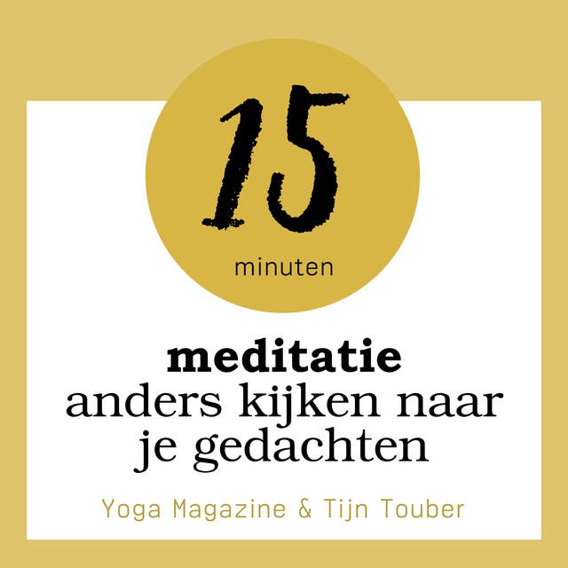 Meditatie: anders kijken naar je gedachten