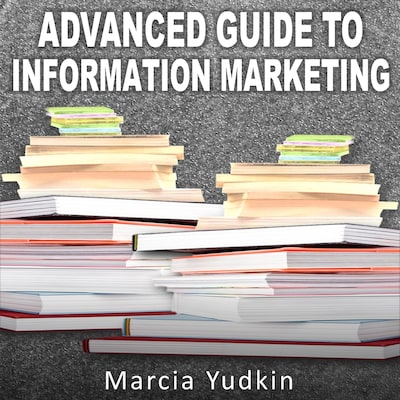 Advanced Guide to Information Marketing - Multiply Your Profits by Repurposing Content (Unabridged)