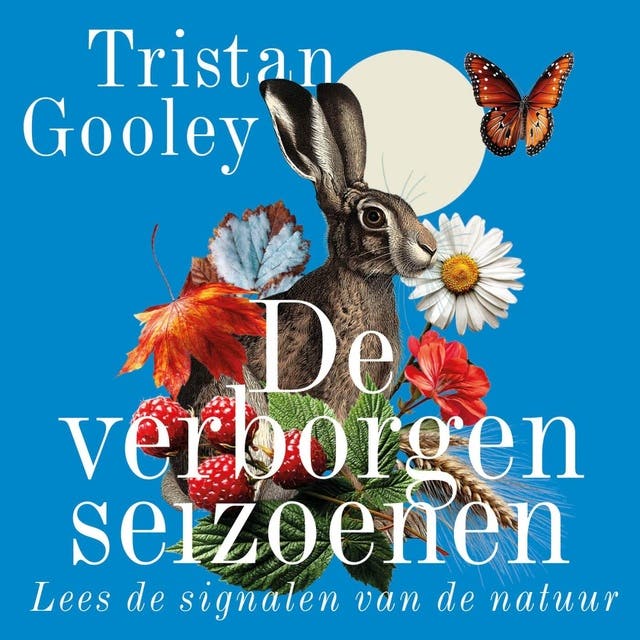 De verborgen seizoenen: Lees de signalen van de natuur