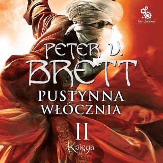 Pustynna włócznia. Księga II – okładka audiobooka, autor Peter V. Brett