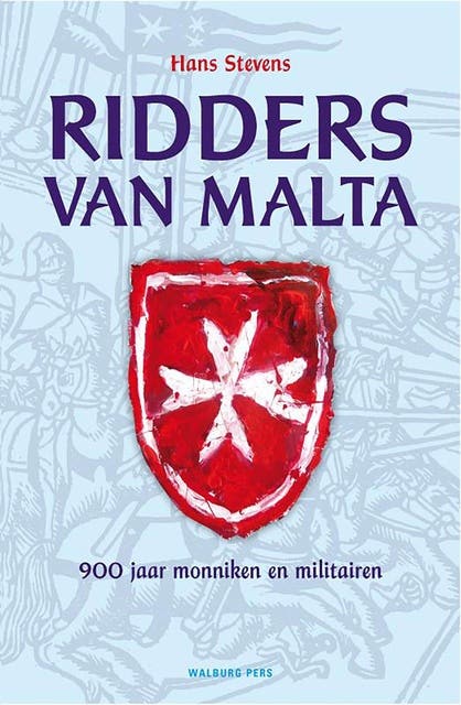 Ridders van Malta: 900 jaar monniken en militairen