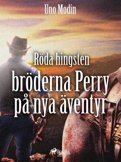 Röda hingsten : bröderna Perry på nya äventyr – omslag till ljudboken av Uno Modin