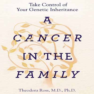 A Cancer in the Family – omslag til lydbogen af Siddhartha Mukherjee, Theodora Ross