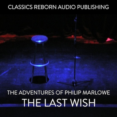 The Adventures of Philip Marlowe - The Last Wish