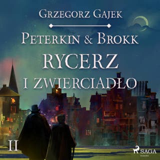 Peterkin & Brokk 2: Rycerz i zwierciadło – okładka audiobooka, autor Grzegorz Gajek