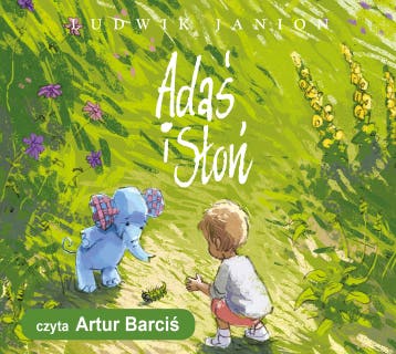 Adaś i Słoń – okładka audiobooka, autor Ludwik Janion