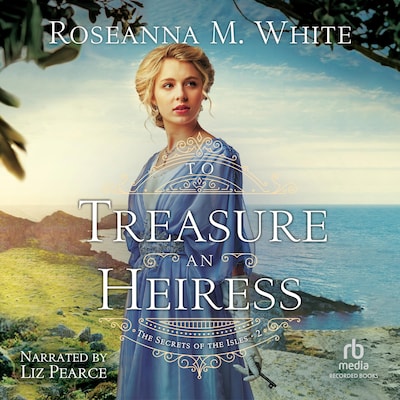 To Treasure an Heiress – omslag til lydbogen af Roseanna White