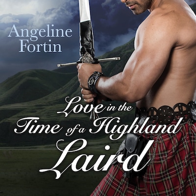 Love in the Time of a Highland Laird – omslag til lydbogen af Angeline Fortin