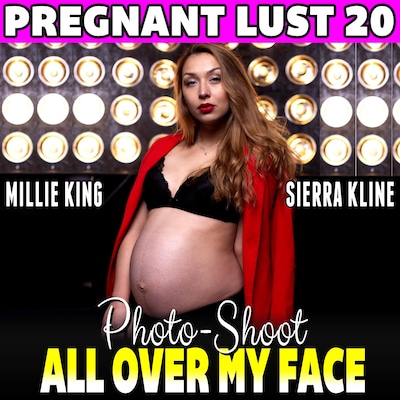 Photo-Shoot All Over My Face : Pregnant Lust 20 (Pregnancy Erotica BDSM Erotica Lactation Erotica) – omslag til lydbogen af Millie King