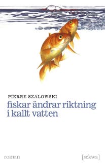 Fiskar ändrar riktning i kallt vatten – omslag till ljudboken av Pierre Szalowski