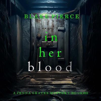 In Her Blood (A Jenna Graves Suspense Thriller—Book 10) – omslag til lydbogen af Blake Pierce