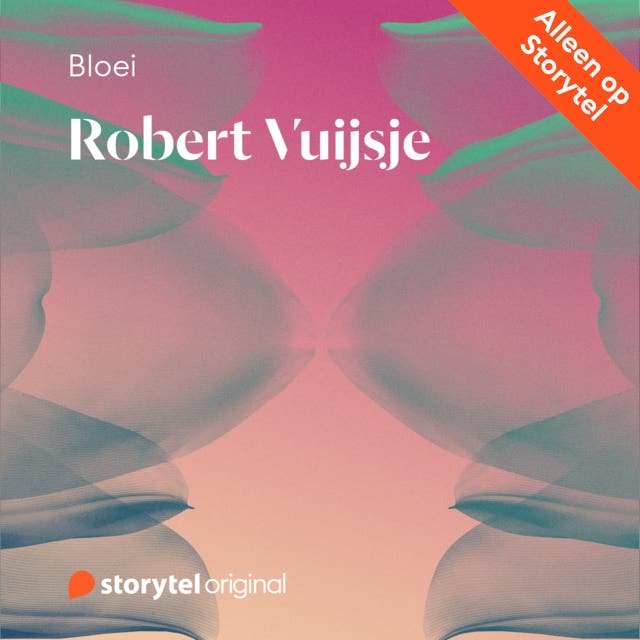 Bloei - Robert Vuijsje – omslag van het luisterboek van Robert Vuijsje