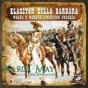 Klasztor Della Barbara. Walka o Meksyk. Zmierzch cesarza – okładka audiobooka, autor Karol May